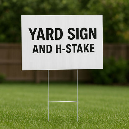 Yard Sign and H-Stake | Outdoor Coroplast Signs