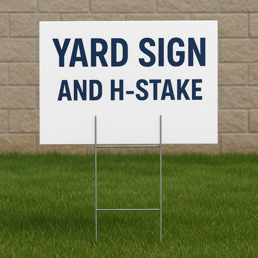 Yard Sign and H-Stake | Outdoor Coroplast Signs